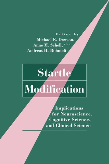 Michael E. Dawson, Anne M. Schell, Andreas H. Bohmelt - Startle Modification, Häftad
