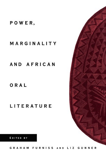 Power, Marginality and African Oral Literature 1