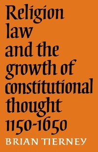 bokomslag Religion, Law and the Growth of Constitutional Thought, 1150-1650