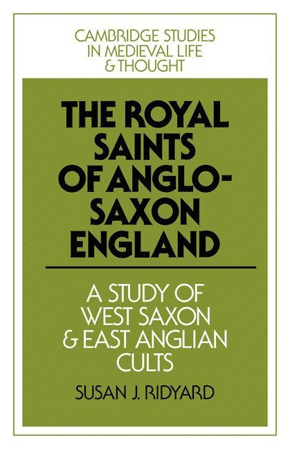 Susan J. Ridyard - The Royal Saints of Anglo-Saxon England, Häftad
