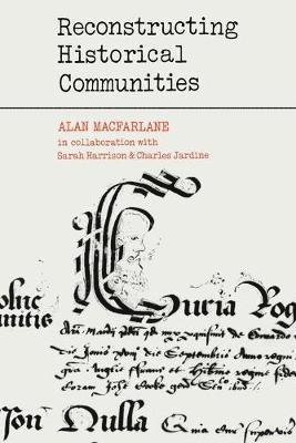 Alan MacFarlane - Reconstructing Historical Communities, Häftad