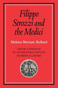 bokomslag Filippo Strozzi and the Medici