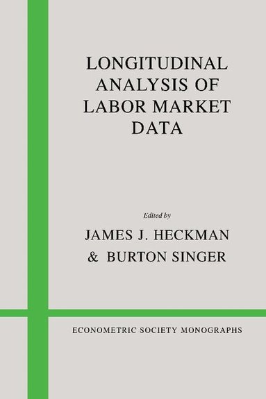 James J. Heckman, Burton S. Singer - Longitudinal Analysis of Labor Market Data, Häftad