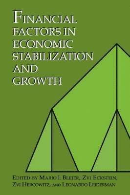 Mario I. Blejer, Zvi Eckstein, Zvi Hercowitz, Leonardo Leiderman - Financial Factors in Economic Stabilization and Growth, Häftad