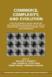 William A. Barnett, Carl Chiarella, Steve Keen, Robert Marks, Hermann Schnabl - Commerce, Complexity, and Evolution, Häftad