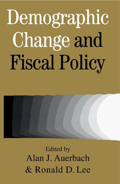 Alan J. Auerbach, Ronald D. Lee - Demographic Change and Fiscal Policy, Häftad