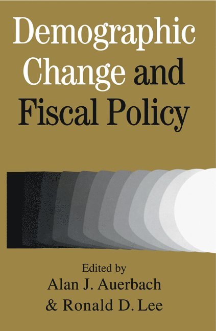 Alan J. Auerbach, Ronald D. Lee, Berkeley) Auerbach, Alan J. (University of California, Berkeley) Lee, Ronald D. (University of California, Auerbach Alan J. - Demographic Change and Fiscal Policy, Häftad