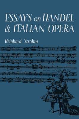 Essays on Handel and Italian Opera 1