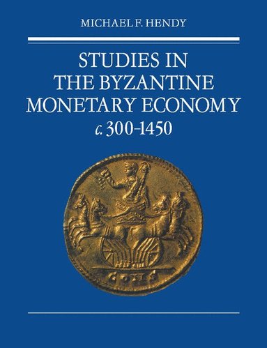 bokomslag Studies in the Byzantine Monetary Economy c.300-1450