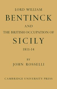 bokomslag Lord William Bentinck and the British Occupation of Sicily 1811-1814