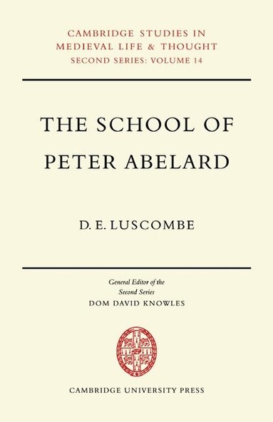D. E. Luscombe - The School of Peter Abelard, Häftad