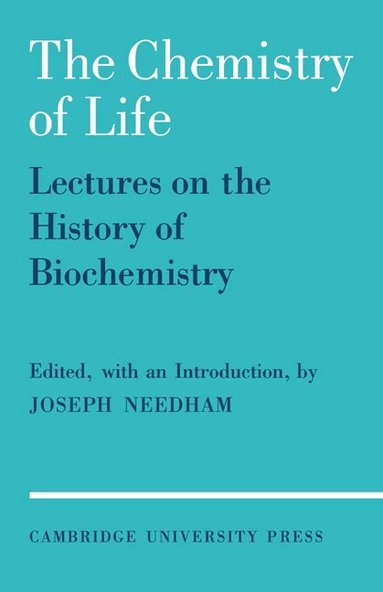 Robert Hill, F. G. Young, Joseph Needham - The Chemistry of Life, Häftad