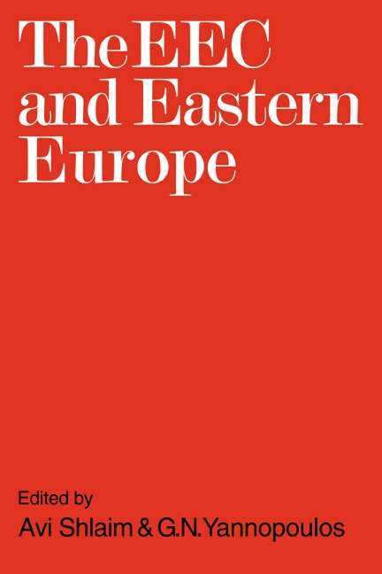 Avi Shlaim, Avi Shlaim, G. N. Yannopoulos - EEC and Eastern Europe, Häftad
