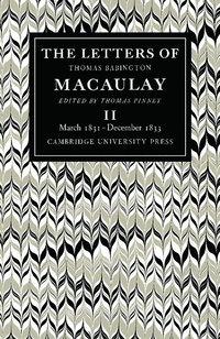 bokomslag The Letters of Thomas Babington MacAulay: Volume 2, March 1831-December 1833