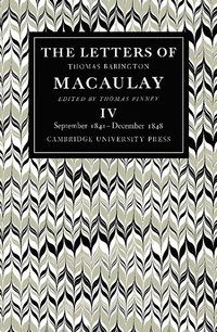 bokomslag The Letters of Thomas Babington MacAulay: Volume 4, September 1841-December 1848