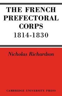 bokomslag The French Prefectorial Corps 1814-1830