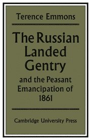 Terence Emmons - Russian Landed Gentry and the Peasant Emancipation of 1861, Häftad