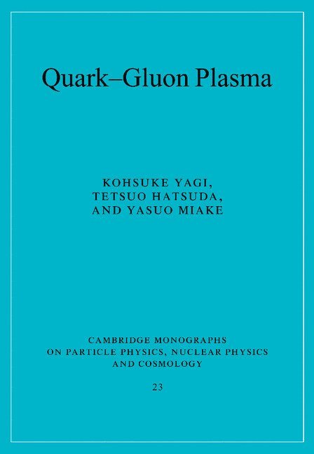 Japan) Yagi, Kohsuke (Urawa University, Tetsuo (University of Tokyo) Hatsuda, Japan) Miake, Yasuo (University of Tsukuba, Kohsuke Yagi, Tetsuo Hatsuda, Yasuo Miake - Quark-Gluon Plasma, Häftad