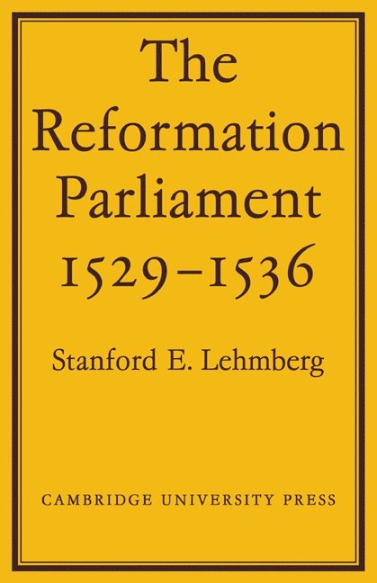 The Reformation Parliament 1529-1536 1