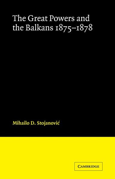 bokomslag The Great Powers and the Balkans 1875-1878