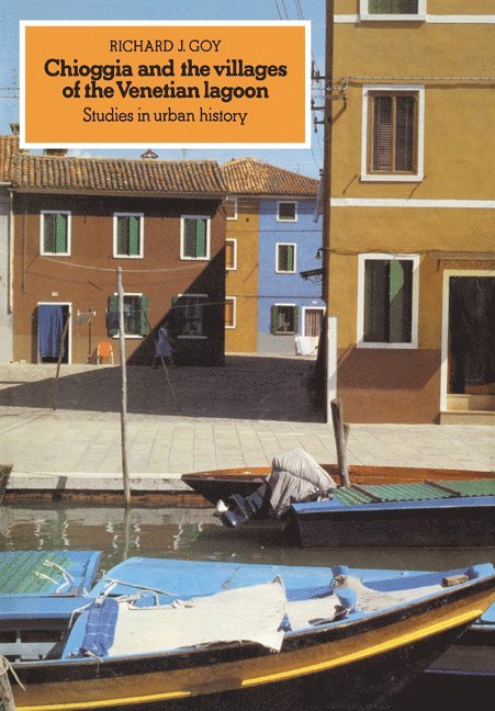 Richard J. Goy, Richard Goy - Chioggia and the Villages of the Venetian Lagoon, Häftad