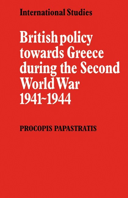 British Policy towards Greece during the Second World War 1941-1944 1