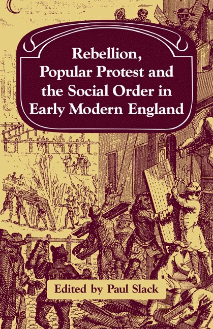 Rebellion, Popular Protest and the Social Order in Early Modern England 1