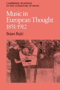 bokomslag Music in European Thought 1851-1912