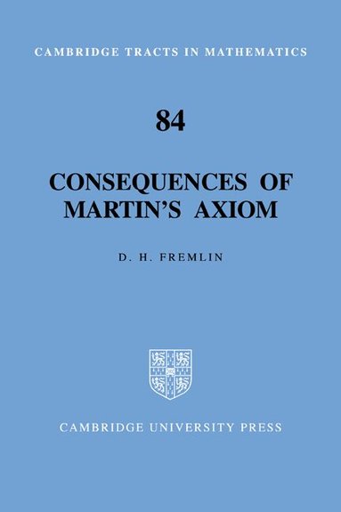 D. H. Fremlin - Consequences of Martin's Axiom, Häftad