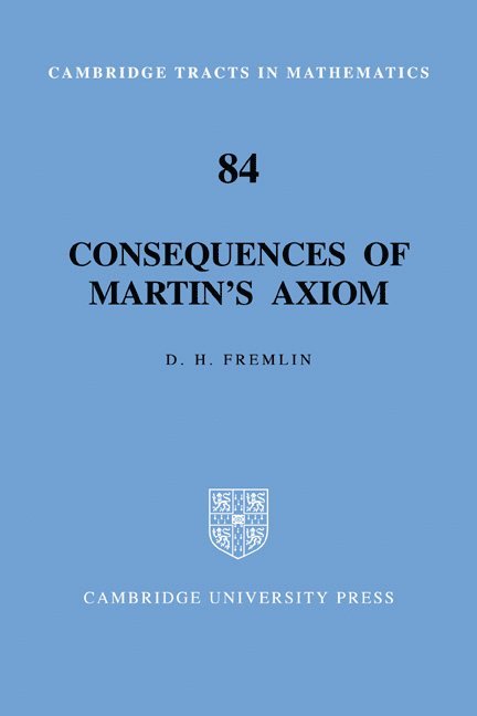 D. H. Fremlin - Consequences of Martin's Axiom, Häftad