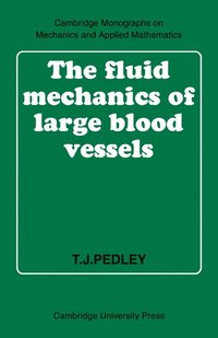 bokomslag The Fluid Mechanics of Large Blood Vessels