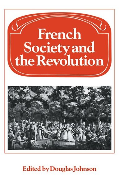 Douglas Johnson, Douglas Johnson - French Society and the Revolution, Häftad
