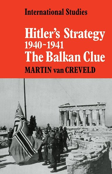 Martin L. van Creveld - Hitler's Strategy 1940-1941, Häftad