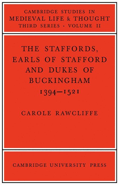 Carole Rawcliffe - The Staffords, Earls of Stafford and Dukes of Buckingham, Häftad