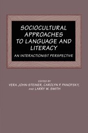 Vera John-Steiner, Carolyn P. Panofsky, Larry W. Smith, Vera (University of New Mexico) John-Steiner, Larry W. (University of New Mexico) Smith - Sociocultural Approaches to Language and Literacy, Häftad