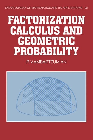 R. V. Ambartzumian - Factorization Calculus and Geometric Probability, Häftad