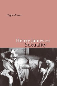 bokomslag Henry James and Sexuality