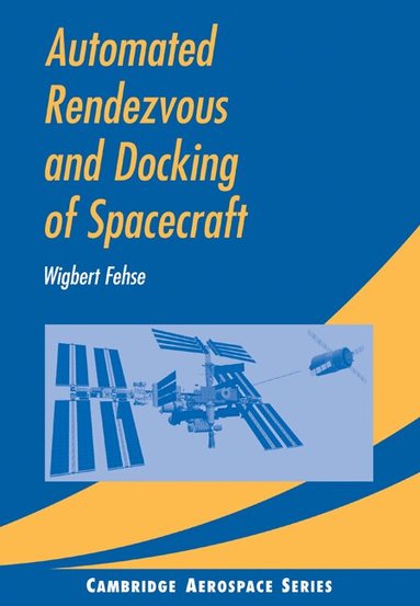 Wigbert Fehse - Automated Rendezvous and Docking of Spacecraft, Häftad