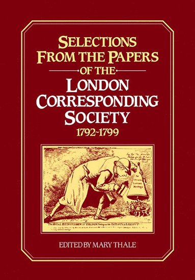 bokomslag Selections from the Papers of the London Corresponding Society 1792-1799