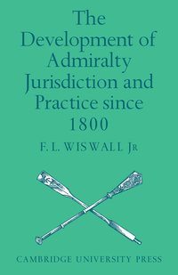 bokomslag The Development of Admiralty Jurisdiction and Practice Since 1800