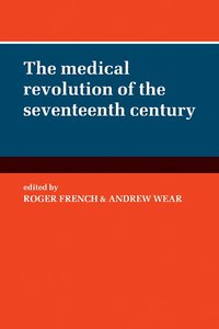 bokomslag The Medical Revolution of the Seventeenth Century