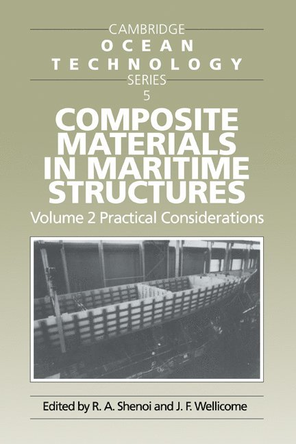 R. Ajit Shenoi, John F. Wellicome, R. Ajit (University of Southampton) Shenoi, John F. (University of Southampton) Wellicome, J. F. Wellicome - Composite Materials in Maritime Structures: Volume 2, Practical Considerations, Häftad