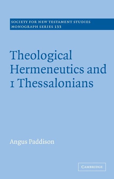 Angus Paddison - Theological Hermeneutics and 1 Thessalonians, Häftad