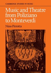bokomslag Music and Theatre from Poliziano to Montiverdi
