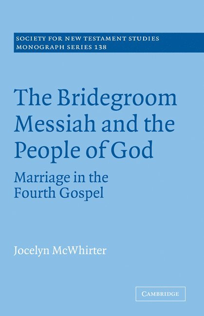 Michigan) McWhirter, Jocelyn (Albion College, Jocelyn McWhirter, McWhirter Jocelyn - The Bridegroom Messiah and the People of God, Häftad