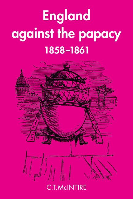 England Against the Papacy 1858-1861 1