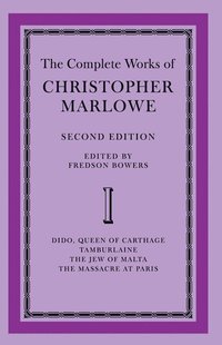 bokomslag The Complete Works of Christopher Marlowe: Volume 1, Dido, Queen of Carthage, Tamburlaine, The Jew of Malta, The Massacre at Paris