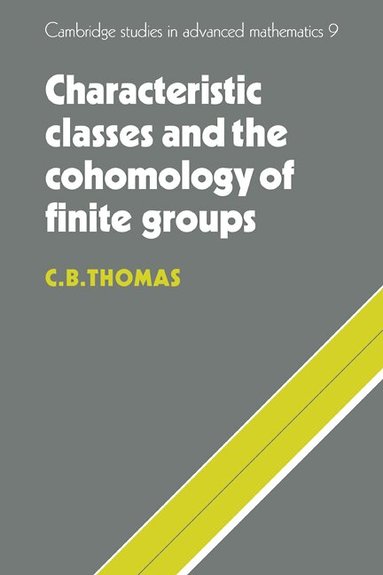 C. B. Thomas - Characteristic Classes and the Cohomology of Finite Groups, Häftad