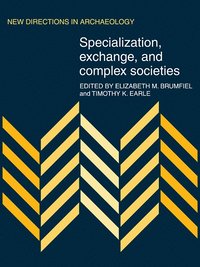 bokomslag Specialization, Exchange and Complex Societies