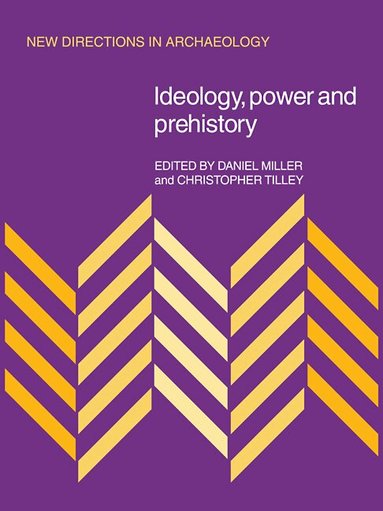 Daniel Miller, Christopher Tilley, Daniel Miller - Ideology, Power and Prehistory, Häftad